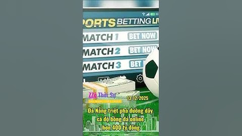 Đà Nẵng triệt phá đường dây cá độ bóng đá online hơn 400 tỷ đồng