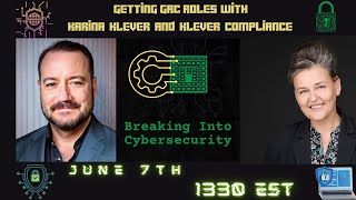 Breaking Into Cybersecurity: GRC Roles with Karina Klever #breakingintocybersecurity #grc