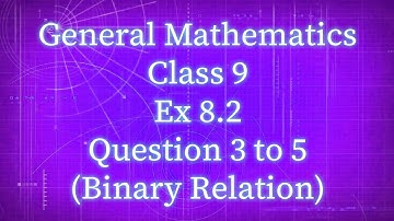 Class 9th General Mathematics Ex 8.2 Question 3 to 5 (Binary Relations)