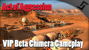 Act of Aggression - VIP Beta Chimera Gameplay