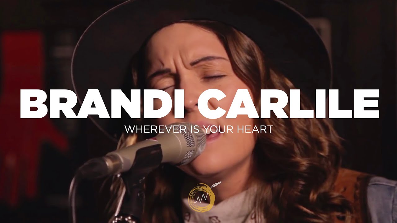 Brandi Carlile - Wherever Is Your Heart | NAKED NOISE SESSION - YouTube