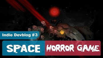 Space Horror Game - Devblog #3