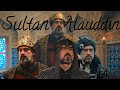 Dirilis ertugrulsultan alauddin keykubad tribute