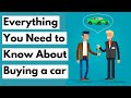 Everything you need to know about buying a car