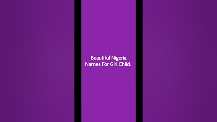NIGERIA NAMES FOR GIRL CHILD, #femalebaby