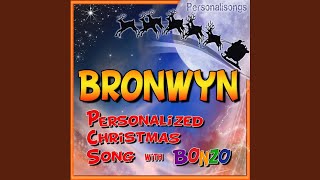 Bronwyn Personalized Christmas Song With Bonzo