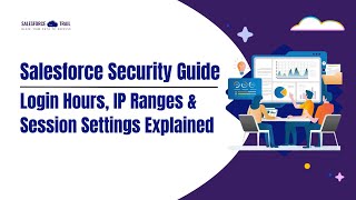 Salesforce Security Guide Login Hours, Ip Ranges & Session Settings Explained