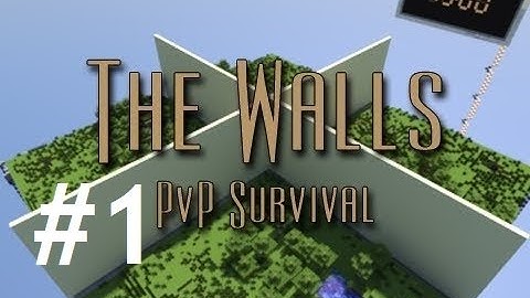 The Walls PVP Map: Part 1