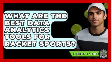 What Are The Best Data Analytics Tools For Racket Sports? - The Racket Xpert