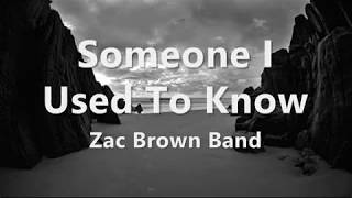 Video-Miniaturansicht von „Someone I Used To Know (Lyrics) - Zac Brown Band“