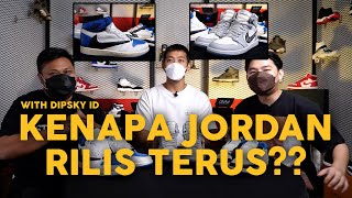 KENAPA HARUS AIR JORDAN TERUS?? Ft. Dipsky ID