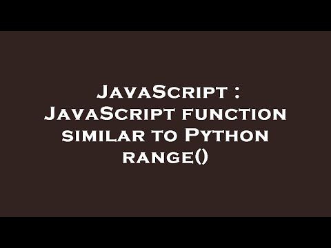 JavaScript : JavaScript function similar to Python range()