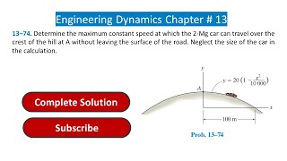 Famous 13–74. Determine the maximum constant speed at which the 2-Mg car can travel over #solution Profile
