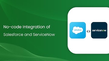How to Integrate Salesforce and ServiceNow?