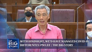 With hindsight, we'd have managed Covid-19 differently: PM Lee | THE BIG STORY