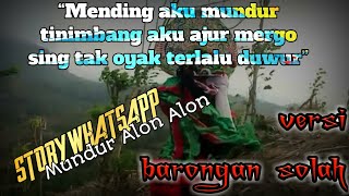 Story wa mundur Alon Alon versi barongan solah