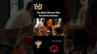 The Black Woman Who Rebuilt The Kitchen.