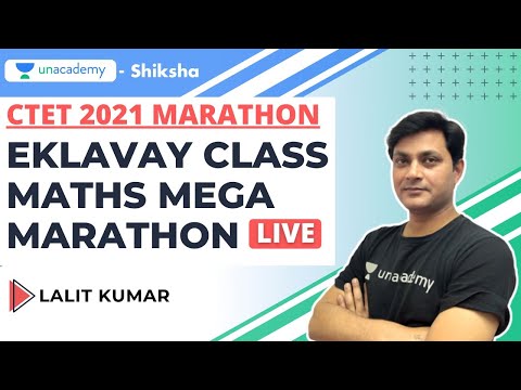 Eklavay class - Maths Mega Marathon | CTET 2021 | Lalit Kumar | Unacademy Shiksha
