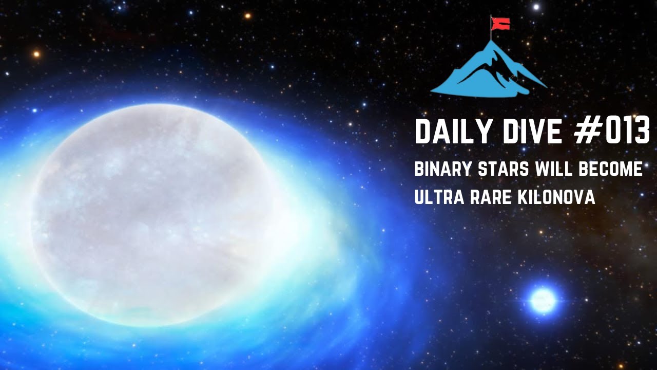 Daily Dive # 013 | Binary Stars Will Become Ultra Rare Kilonova - YouTube