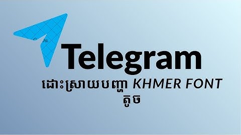របៀបប្តូរទំហំអក្សរខ្មែរនៅក្នុង Telegram Desktop | How to Change Khmer Font Size in Telegram Desktop