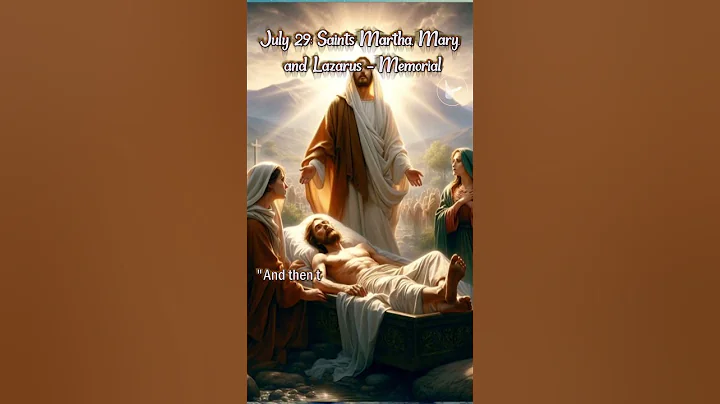 July 29: Saints Martha, Mary, and Lazarus Memorial #shorts #Bethany #JesusFriends