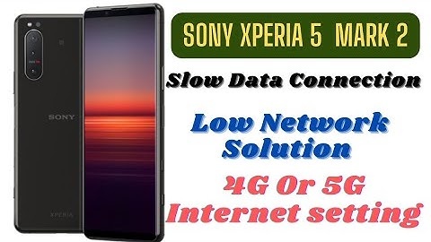Sony Xperia 5 Mark 2 Internet Setting | Low Network Solution 5G Data Setting