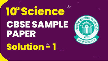 CBSE Sample Paper Class 10 | Class 10 Science - CBSE Sample Paper Solution 1