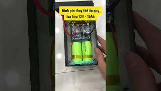 Bình pin thay thế ắc quy loa kéo, làm lưu trữ 12v  - 15Ah  #acquy #acquy12v #pinluutru #binhpin