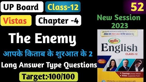 The Enemy Long Answer Type Questions Class-12 Chapter-4 Vistas UP Board,the enemy questions answers