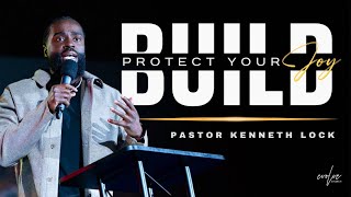 Evolve Church | BUILD - Protect Your Joy | Pastor Kenneth Lock II