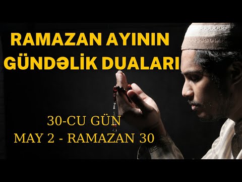 RAMAZAN AYI GÜNLÜK DUASI | 30CU GÜN | 2022 | TƏRCÜMƏLİ