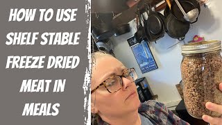How to Use Freeze Dried Meat - Pantry Challenge - Eating From Your Food Storage - Shelf Stable Meat