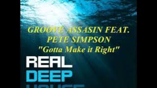 Groove Assassin Feat. Pete Simpson - Gotta Make it Right