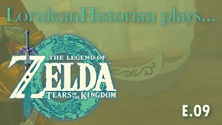 LoruleanHistorian Plays… The Legend of Zelda: Tears of the Kingdom | E09