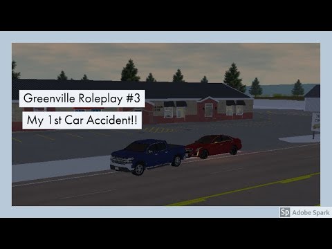 Greenville Roleplay 3 My 1st Car Accident Youtube - roblox greenville roleplay afflicted sim