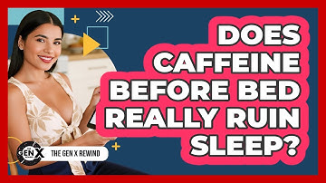 Does Caffeine Before Bed Really Ruin Sleep?