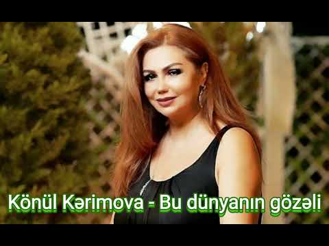 Könül Kərimova - Bu dünyanın gözəli