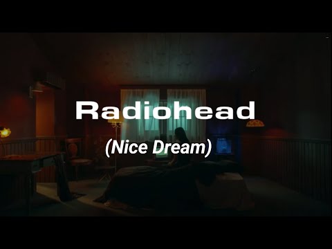 (Nice Dream) - Radiohead (Lyrics)