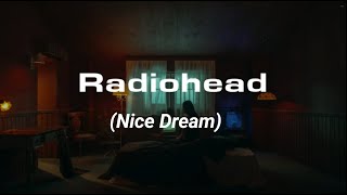 nice Dream  Radiohead s