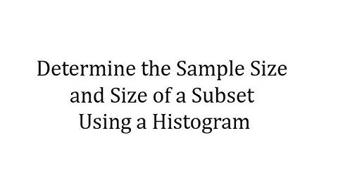 Determine the Sample Size and Size of a Subset Using a Bar Graph