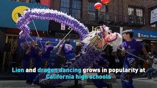 Lion and dragon dancing grows in popularity at California high schools