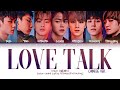 WAYV 威神V - 'Love Talk' Lyrics Chinese Version Color Coded Lyrics Chinese/Pinyin/English Ver.