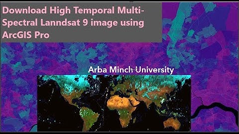 Download High Temporal Multi-spectral Landsat image using ArcGIS Pro