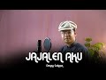 Jajalen aku  denny caknan cover by jikunpeh