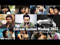 Emraan Hashmi Mashup 2022 | Emraan Hashmi All Songs | Best Of Emraan Hashmi Mashup | Find Out Think