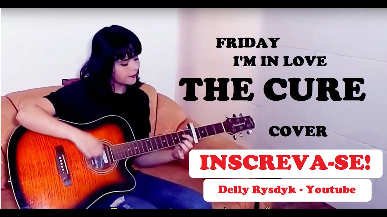 Friday i m in love the cure. The Cure Friday i'm in Love. The Cure Friday i`m in Love Cover. Friday i'm in Love the Cure история создания.