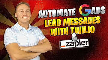 Automate Google Ads lead messages with Twilio (via Zapier) in less than 5 minutes!