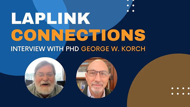 Laplink Connections: Interview with Dr. George Kor...