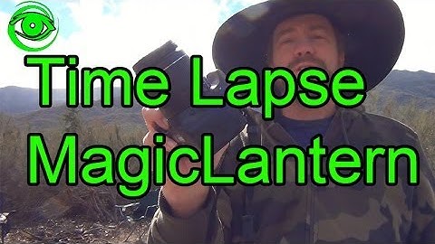 Time Lapse Photography Magic Lantern & Canon Camera