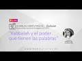 Charla Gratuita: Kabbalah y el poder que tienen las palabras